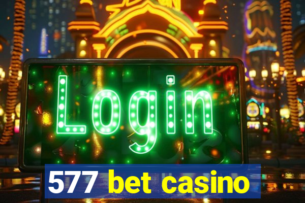 577 bet casino